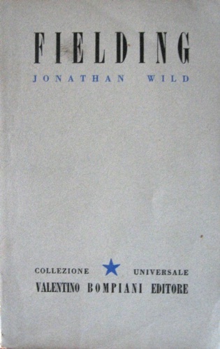 Jonathan Wild. A cura di Carlo Izzo.