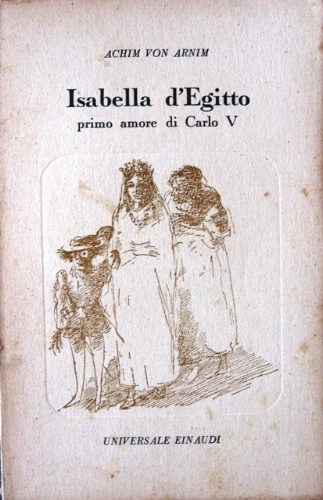 Isabella d'Egitto. Primo amore di Carlo V. A cura di …