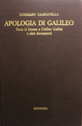 Apologia di Galileo. Tutte le lettere a Galileo Galilei e …