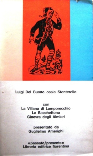 Luigi Del Buono ossia Stenterello. Con La Villana di Lamporecchio. …