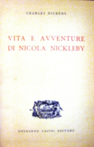 Vita e avventure di Nicola Nickleby. Traduzione dall'inglese di Silvio …