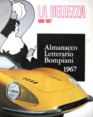 Almanacco Letterario Bompiani 1967. La bellezza 1880-1967. Redatto su un'idea …