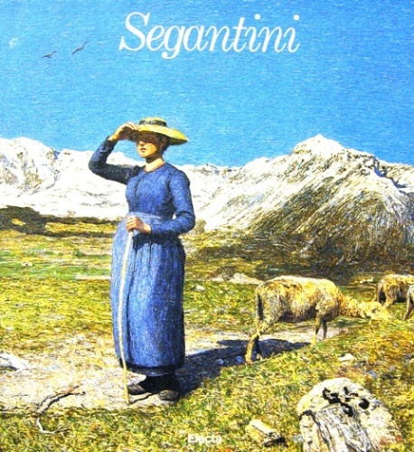 Segantini. A cura di Gabriella Belli.