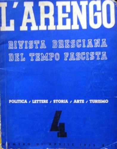 L’Arengo. Rivista bresciana del tempo fascista. Direttore N.F. Vicari.