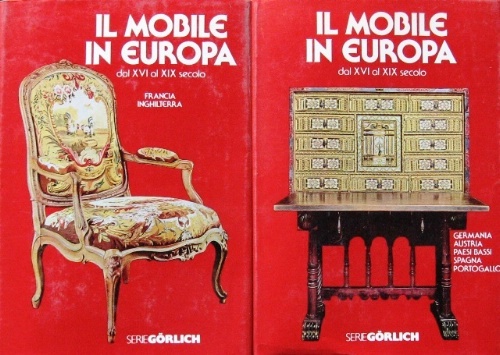 Il mobile in Europa. Dal XVI al XIX secolo. Volume …