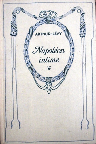 Napoléon intime. Précédé d'une étude par François Coppée. Orné d'un …