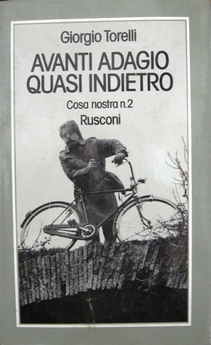 Avanti adagio quasi indietro. Cosa nostra n. 2. Presentazione di …