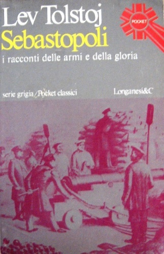 Sebastopoli. Nota introduttiva di Lorenzo Pellizzari. Traduzione dall'originale russo della …