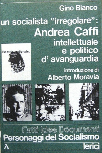 Andrea Caffi. Un socialista “irregolare”. Intellettuale e politico d'avanguardia. Introduzione …