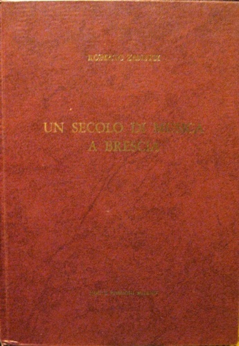 Un secolo di musica a Brescia. Il primo centenario della …