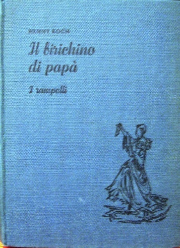 Il birichino di papà. I rampolli. Traduzione di Maria Campanari.