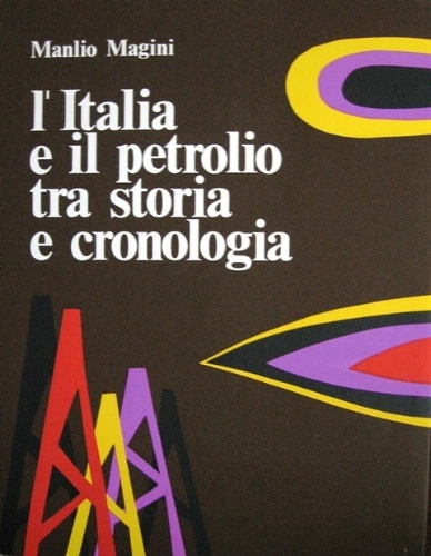 L'Italia e il petrolio tra storia e cronologia.