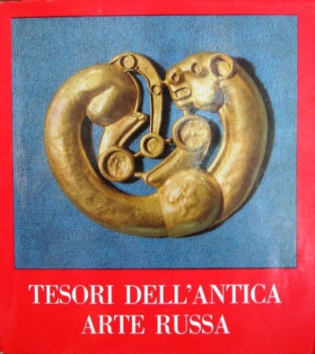 Tesori dell'antica arte russa. Dai musei dell'Unione Sovietica. Presentazione di …