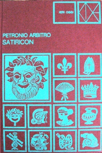 Satiricon. Nella versione di Piero Chiara. Prefazione di Emilio Radius. …