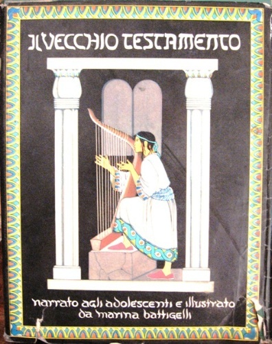 Il Vecchio Testamento. Narrato agli adolescenti e illustrato in XLVIII …