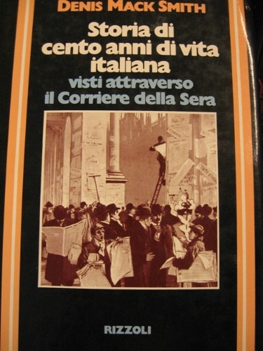 Storia di cento anni di vita italiana. Visti attraverso il …
