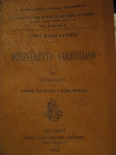 Dizionarietto Carducciano. II Commento di giambi ed epodi e rime …