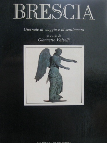 Brescia. Giornale di viaggio e di sentimento.