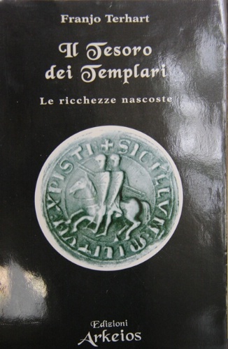 Il tesoro dei Templari. Le ricchezze nascoste Traduzione di Roberta …