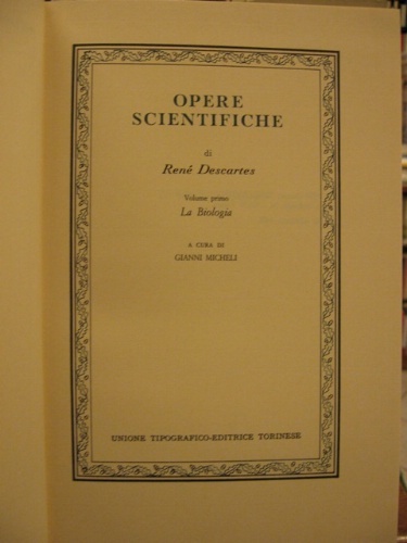 Opere scientifiche. Volume primo La Biologia. A cura di Gianni …