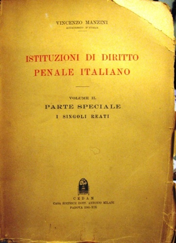 Istituzioni di diritto penale italiano. Volume II. Parte speciale. I …