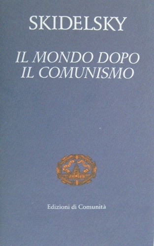 Il mondo dopo il comunismo. Introduzione di Giorgio La Malfa