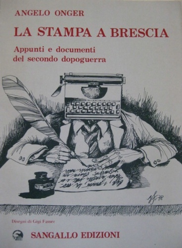 La stampa a Brescia. Appunti e documenti del secondo dopoguerra