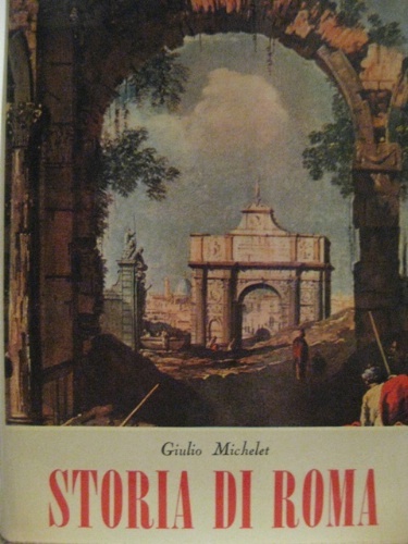 Storia di Roma. A cura di Francesco Acerbo. Con 37 …