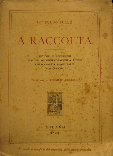 A raccolta. Articoli e recensioni - discorsi - commemorazioni - …