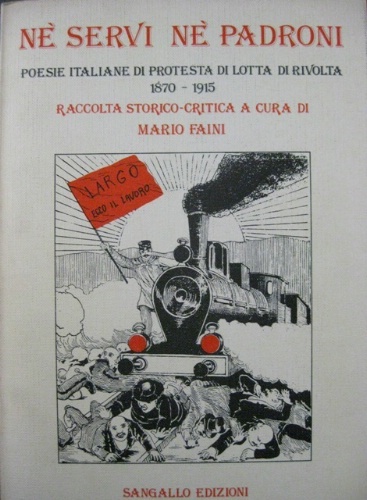 Nè servi nè padroni. Poesie italiane di protesta di lotta …
