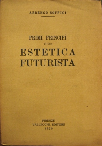 Primi principî di una estetica futurista.