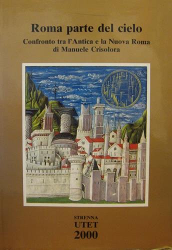 Roma parte del cielo. Confronto tra l'Antica e la Nuova …