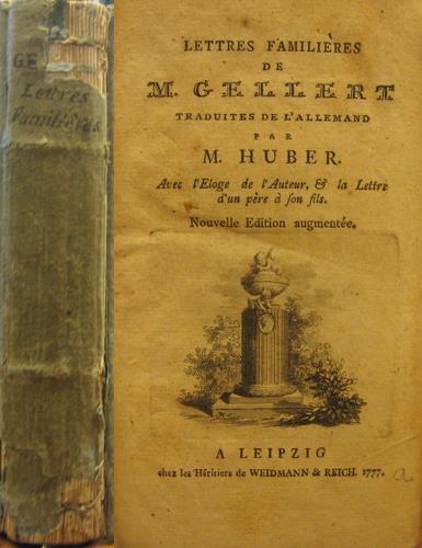 Lettres familières de M. Gellert. Traduites de l'allemand par M. …