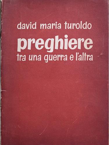 Preghiere tra una guerra e l'altra.