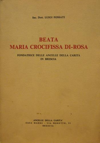 Beata Maria Crocifissa di-Rosa. Fondatrice delle Ancelle della Carità in …