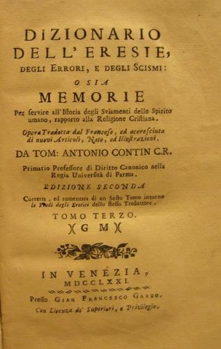 Dizionario dell'Eresie, degli Errori, e degli Scismi: o sia Memorie …