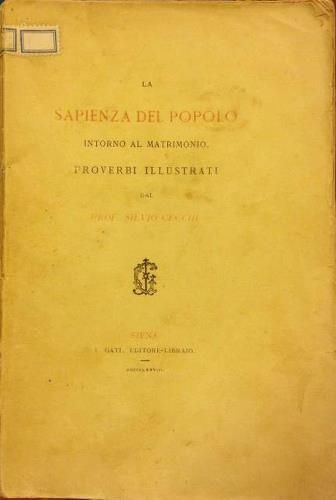 La sapienza del popolo intorno al matrimonio. Proverbi illustrati dal …
