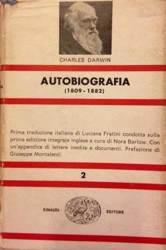 Autobiografia 1809-1882. Con l'aggiunta dei passi omessi nelle precedenti edizioni. …