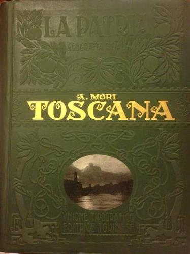 Toscana. Con una carta geografica d'insieme, sedici tavole in calcocromia …