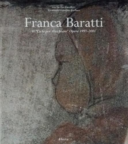 "Franca Baratti. Il "Ciclo per Altichiero". Opere 1997-2001." Presentazione di …