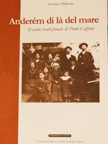 Anderém di là del mare. Il canto tradizionale di Ponte …