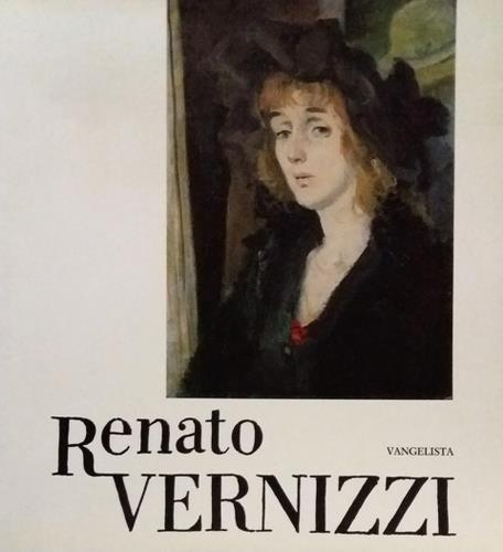 Renato Vernizzi. Catalogo della Mostra retrospettiva (Milano, Palazzo Bagatti Valsecchi). …