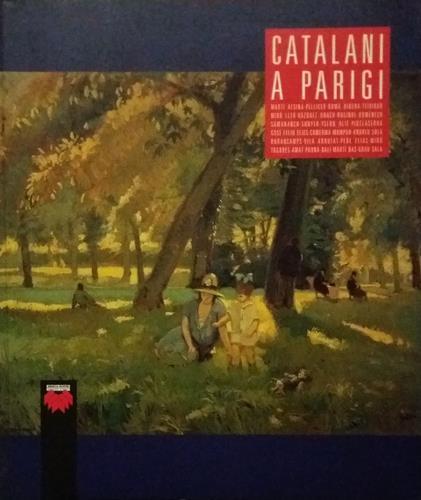 Catalani a Parigi. Catalans in Paris. Catalogo della Mostra (Brescia, …