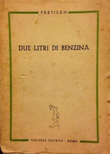 Due litri di benzina. E un altro racconto.