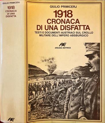 1918 Cronaca di una disfatta.