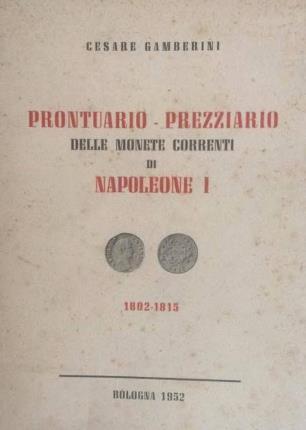 Prontuario - Prezziario delle monete correnti di Napoleone I (1802-1815). …