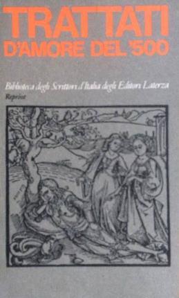 Trattati d'amore del '500. Reprint a cura di Mario Pozzi.