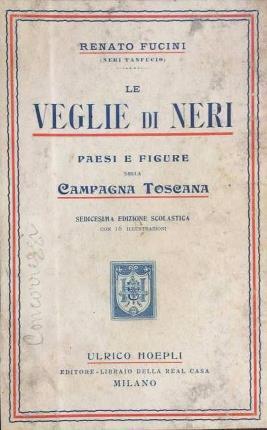 Le veglie di Neri. Paesi e figure della campagna toscana. …