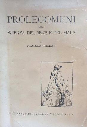 Prolegomeni alla scienza del bene e del male.