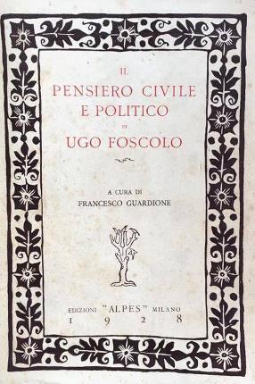 Il pensiero civile e politico di Ugo Foscolo. A cura …